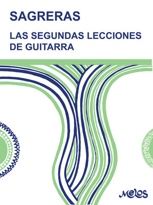 cover image of Sagreras. Las segundas lecciones de guitarra